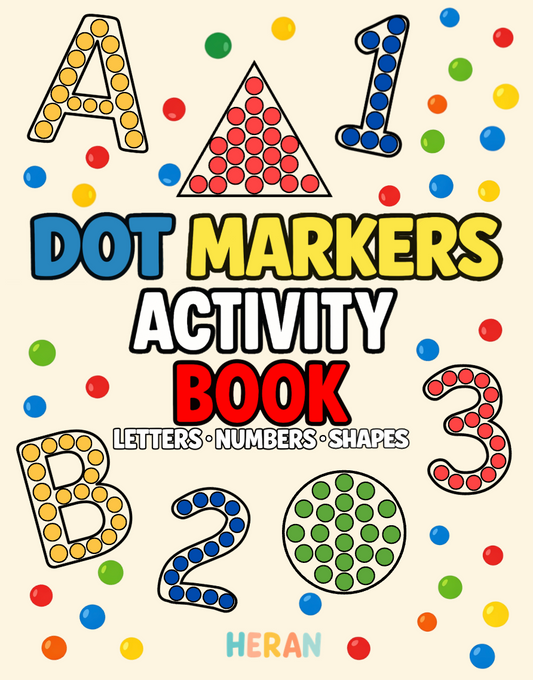 Dot Markers Activity Book: Letters, Numbers and Shapes